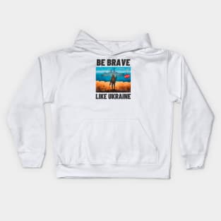 be brave like ukraine Kids Hoodie